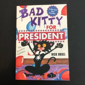 Bad Kitty for President By Nick Bruel